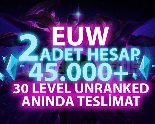 2 ADET EUW 45K-100K GARANTİLİ 30 LEVEL UNRANKED