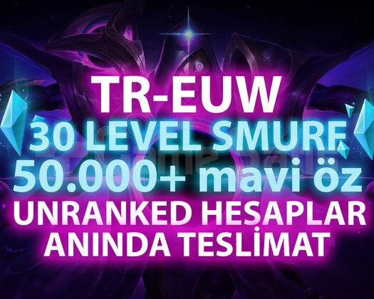 TR-EUW UNRANKED 50.000-100.000 MAVİ ÖZ SMURF