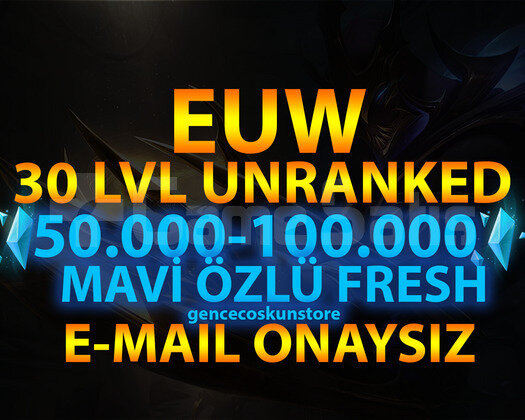 EUW BAN RİSKSİZ 50K-100K UNRANKED GARANTİLİ HESAP