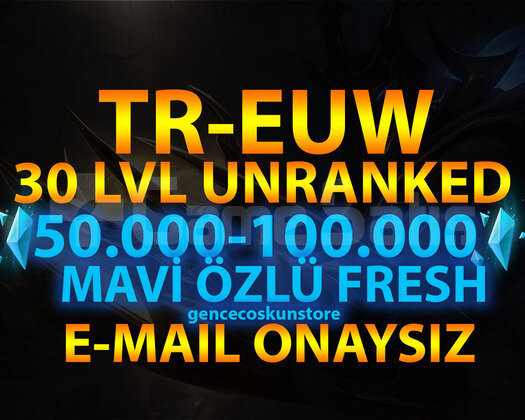 TR-EUW 50K-100K 30 LEVEL GARANTİLİ UNRANKED