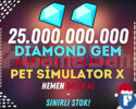 25B ELMAS GEM - PET SİMULATOR X & HIZLI TESLİM!