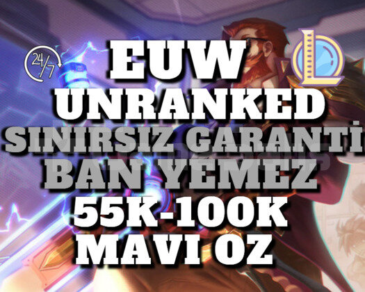 EUW BAN RİSKSİZ 55K-100K 30 LEVEL UNRANKED