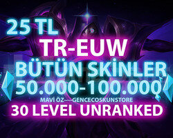 TR-EUW SKİN SEÇİMLİ 50-100K GARANTİLİ UNRANKED