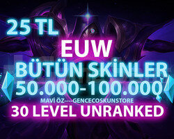 EUW SKİN SEÇİMLİ 50-100K GARANTİLİ 30 LVL UNRANKED
