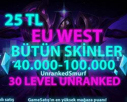 EUW SKİN SEÇİMLİ 40-100K GARANTİLİ 30 LVL UNRANKED