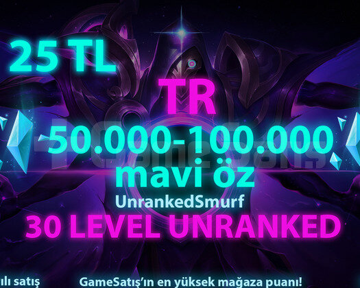 TR 30 LEVEL UNRANKED 50K-100K MAVİ ÖZLÜ HESAPLAR