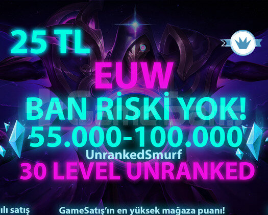EUW 30 LEVEL UNRANKED 55K-100K MAVİ ÖZLÜ HESAPLAR