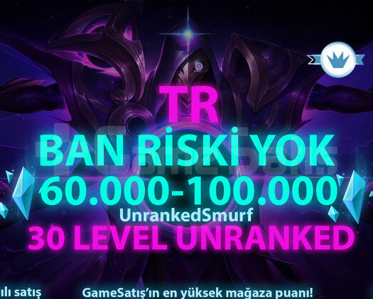 TR 60.000+ MAVİ ÖZLÜ 30 LEVEL UNRANKED  HESAPLAR