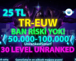 TR-EUW 50.000+  ÖZLÜ 30 LEVEL UNRANKED HESAPLAR