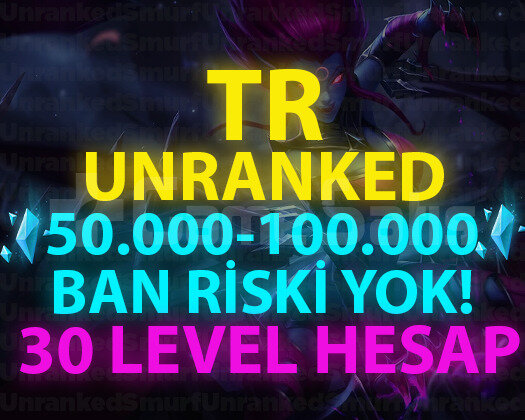 TR 50.000+ MAVİ ÖZLÜ 30 LEVEL UNRANKED HESAPLAR