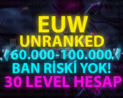 EUW 60.000+ MAVİ ÖZLÜ 30 LEVEL UNRANKED HESAPLAR