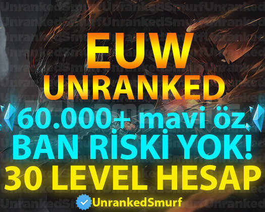 EUW 60.000+ MAVİ ÖZLÜ 30 LEVEL UNRANKED HESAPLAR