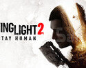 Dying Light 2 Stay Human & İstediğiniz 2 Oyun