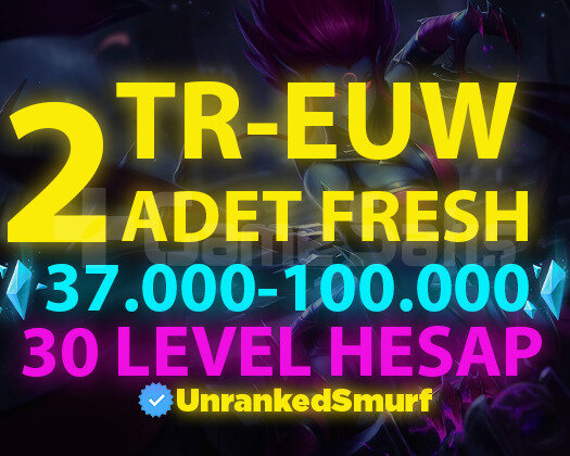 2 ADET TR-EUW 37K-100K 30 LEVEL UNRANKED HESAPLAR