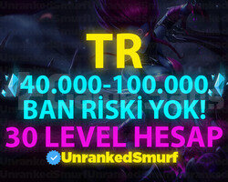 TR BAN RİSKSİZ 40K-100K 30 LEVEL UNRANKED HESAP