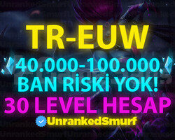 TR-EUW BAN RİSKSİZ 40K-100K 30 LEVEL UNRANKED