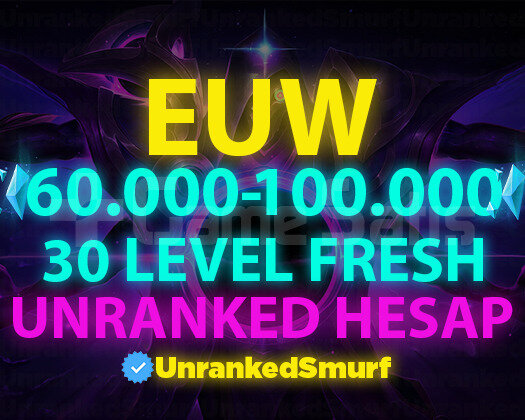 EUW 60.000+ MAVİ ÖZLÜ 30 LEVEL UNRANKED HESAPLAR