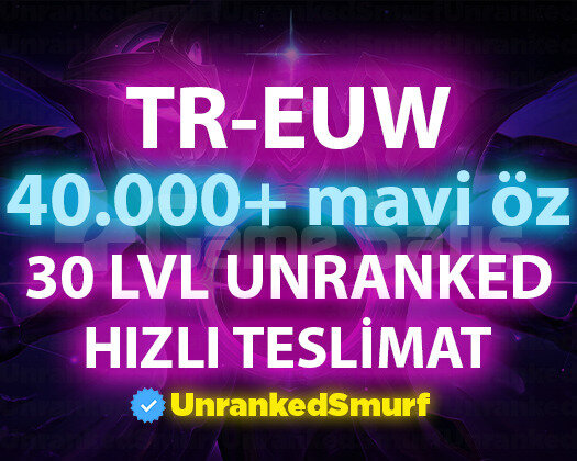 LoL TR/EUW 40K+ Mavi Özlü 30 Level Unranked Hesap