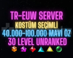 TR-EUW SKİN SEÇİMLİ 40-100K ÖZLÜ 30 LEVEL UNRANKED