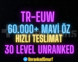 TR-EUW 60.000+MAVİ ÖZLÜ 30 LEVEL UNRANKED HESAPLAR