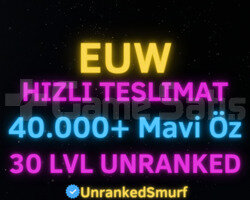 EUW 40K-100K MAVİ ÖZLÜ 30 LEVEL UNRANKED HESAPLAR