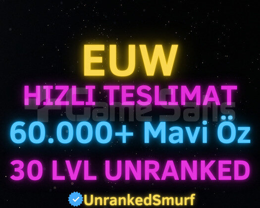 EUW 60K-100K MAVİ ÖZ 30 LEVEL UNRANKED HESAPLAR