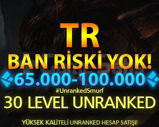 TR 65.000+ MAVİ ÖZLÜ 30 LEVEL UNRANKED HESAPLAR