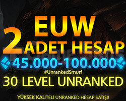 2 ADET EUW 45.000+ ÖZLÜ 30 LEVEL UNRANKED HESAPLAR