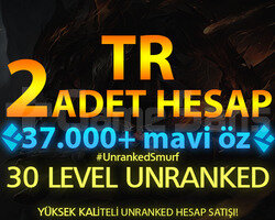 2 ADET TR 37.000+ ÖZLÜ 30 LEVEL UNRANKED HESAPLAR
