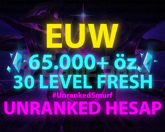 EUW 65.000+ MAVİ ÖZLÜ 30 LEVEL UNRANKED HESAPLAR