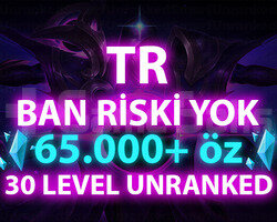 TR 65.000+ MAVİ ÖZLÜ 30 LEVEL UNRANKED HESAPLAR