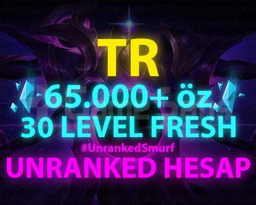 TR 65.000+ MAVİ ÖZLÜ 30 LEVEL UNRANKED HESAPLAR
