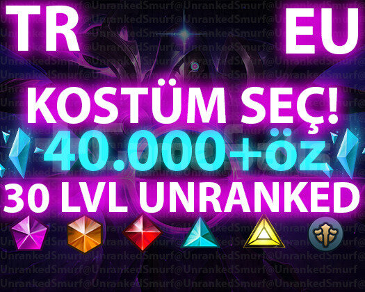 TR-EUW 40K+ KOSTÜM SEÇİMLİ 30 LEVEL UNRANKED