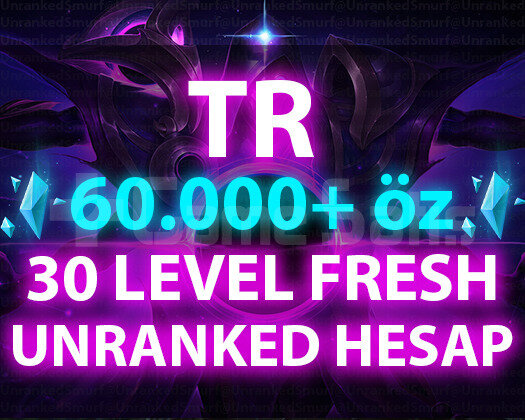 TR 60K+ BAN RİSKİ YOK 30 LEVEL UNRANKED