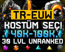 TR-EUW 40K-100K KOSTÜM SEÇİMLİ 30 LEVEL UNRANKED