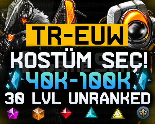 TR-EUW 40K-100K KOSTÜM SEÇİMLİ 30 LEVEL UNRANKED
