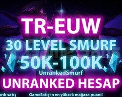 TR-EUW 50K-100K ÖZLÜ 30 LEVEL UNRANKED HESAP