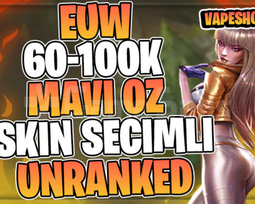 EUW +60K MAVİ ÖZ 30 LV SKİN SEÇİMLİ UNRANKED HESAP
