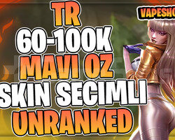 TR +60K MAVİ ÖZ 30 LVL SKİN SEÇİMLİ UNRANKED HESAP