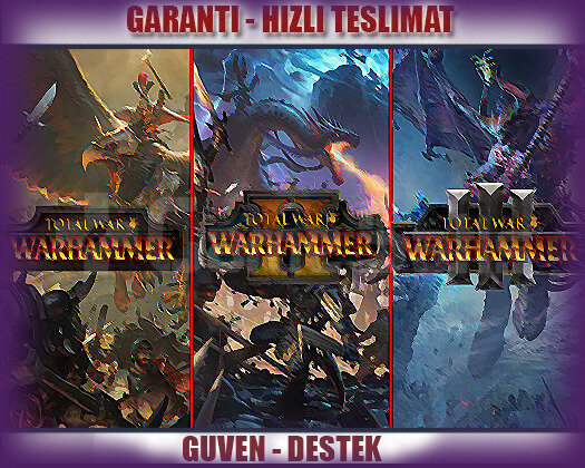 Total War WARHAMMER I-II-III + Destek + Garanti