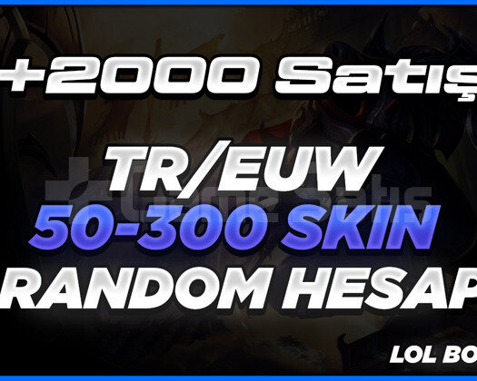 +2000SATIŞ TR/EUW 50-300 SKİN ARASI DOLU HESAPLAR