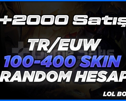 +2000 SATIŞ TR/EUW 100-400 SKİN DOLU HESAPLAR