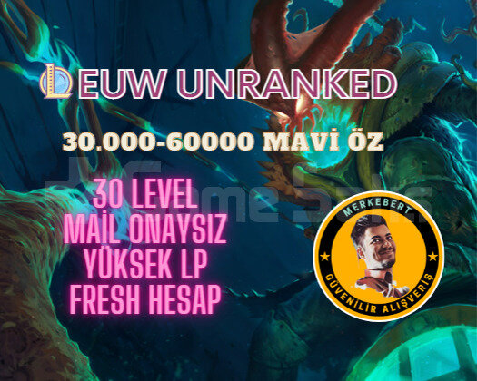 EUW 30.000-60.000 MAVİ ÖZ 30 LVL UNRANKED HESAP