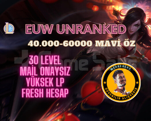 EUW 40000-60000 MAVİ ÖZ 30 LVL UNRANKED HESAP
