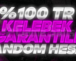 TR/ KELEBEK GARANTİLİ UVIP+ EFSANE HESAPLAR