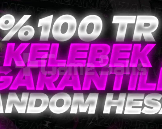 TR/ KELEBEK GARANTİLİ UVIP+ EFSANE HESAPLAR