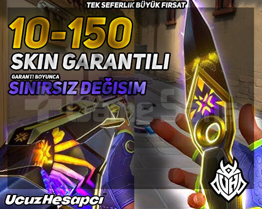 10-150 SKIN GARANTİLİ + SINIRSIZ GARANTİ