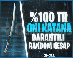 TR SUNUCU ONİ KATANA GARANTİLİ DOLU HESAPLAR