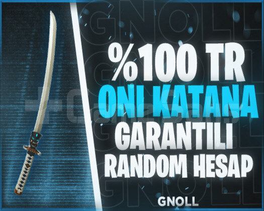 TR SUNUCU ONİ KATANA GARANTİLİ DOLU HESAPLAR