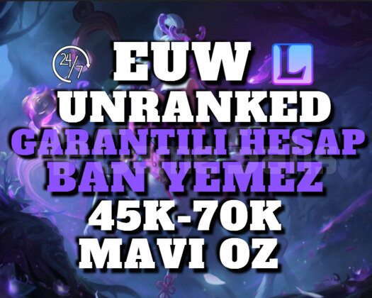 EUW BAN RİSKSİZ 45K-70K 30 LEVEL UNRANKED